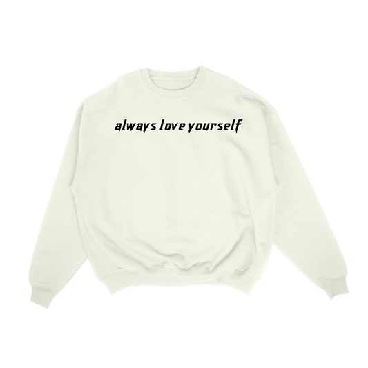Cream Always Love Yourself Sweatshirts