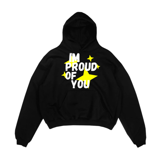Im proud of you Black hoodie
