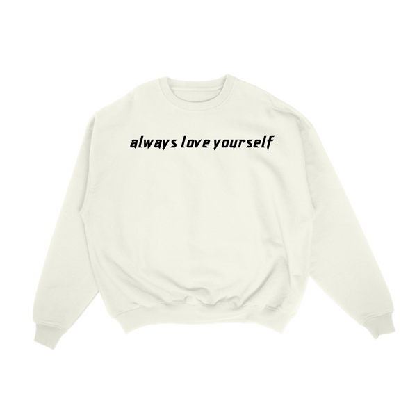 Cream Always Love Yourself Sweatshirts